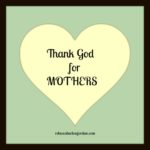 Thank God for Mothers