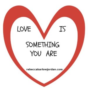 http://www.rebeccabarlowjordan.com/love-is-something-you-are