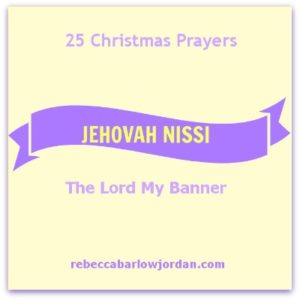 http://www.rebeccabarlowjordan.com/25-christmas-prayers-day-18