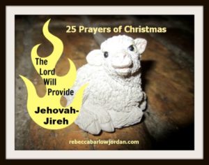 http://www.rebeccabarlowjordan.com/25-christmas-prayers-day-15