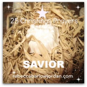http://www.rebeccabarlowjordan.com/25-christmas-prayers-day-7