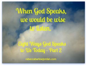 When God speaks, we would be wise to listen. How does He speak? Here are four more ways God speaks to us today.