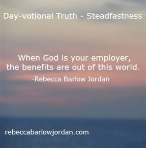 Is God Your Employer? Day-votional Truth - Steadfastness