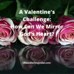 How Can We Mirror God's Heart? Love Like the Father's Heart