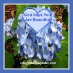 God Says You Are Beautiful – What Do You Say?