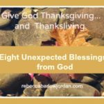 blessings - Eight Unexpected Blessings from God- Click through to read about them.