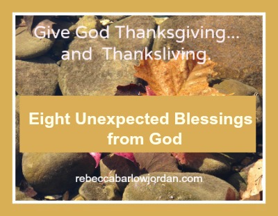 blessings - Eight Unexpected Blessings from God- Click through to read about them.