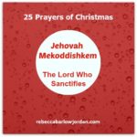 http://www.rebeccabarlowjordan.com/25-christmas-prayers-day-20