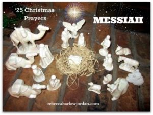 http://www.rebeccabarlowjordan.com/25-christmas-prayers-day-24