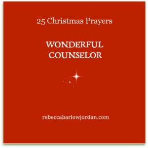 wonderful counselor - 25 Christmas Prayers - Day 1