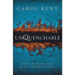 Book Review: Unquenchable, by Carol Kent