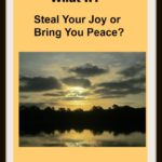 Inner Peace & The What Ifs of Life: Positive or Negative?