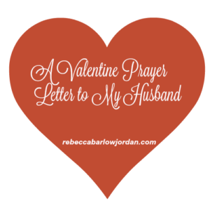 A Valentine Prayer Letter to My Spouse