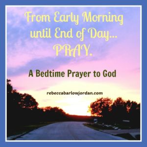 Ending the day with God is just as important as the beginning. As you face a night alone or a challenging tomorrow, here is a bedtime prayer that might help you.