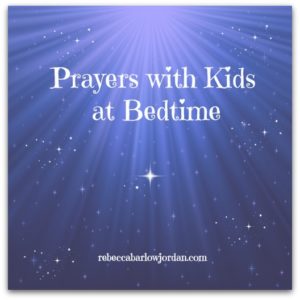 Prayers with kids or grandkids at bedtime is more than a ritual. They need that spiritual nudge, that personal hug from God and you to give them a sense of security and love. If you need help and a place to start, here are two examples: