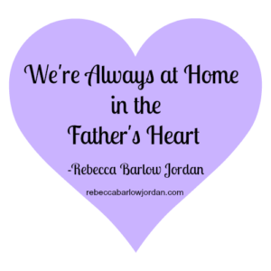 There's one place you will always belong. You're always at home in the Father's heart.