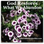 God Restores What We Abandon