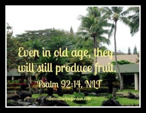 God's promises old age grow old usefulness God's garden