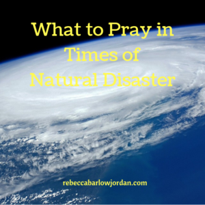 Pray. Disaster. The two words go together. If you're at a loss for words to pray in times of natural disaster, here is a prayer you can voice to God: