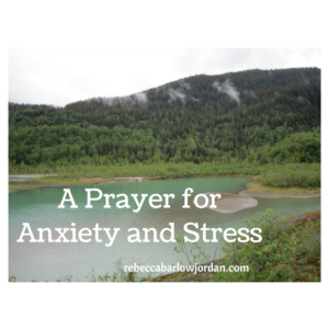 Anxiety - Mountain and Water - A Prayer for Anxiety and Stress