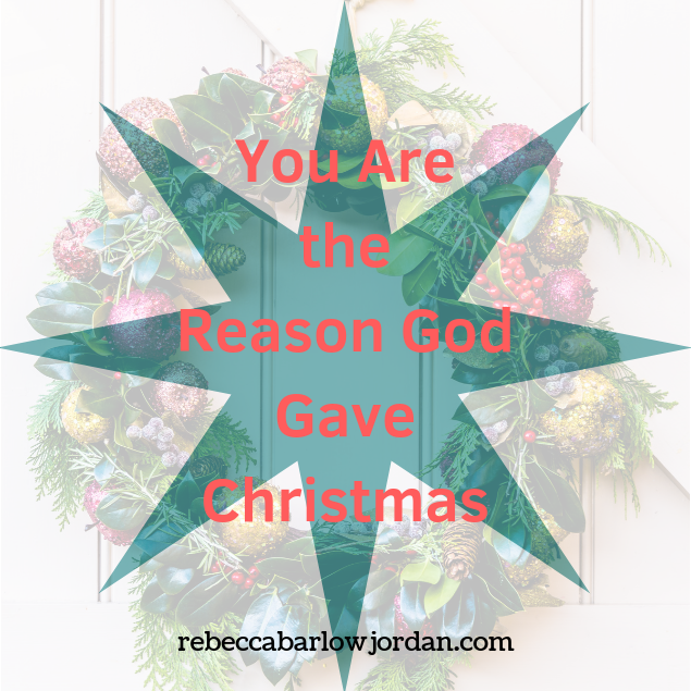 You Are the Reason God Gave Christmas - If you're wondering what to ask or pray for at Christmas, here are three things you can always add with confidence to the top of your list: