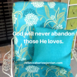 Why God Will Never Abandon You