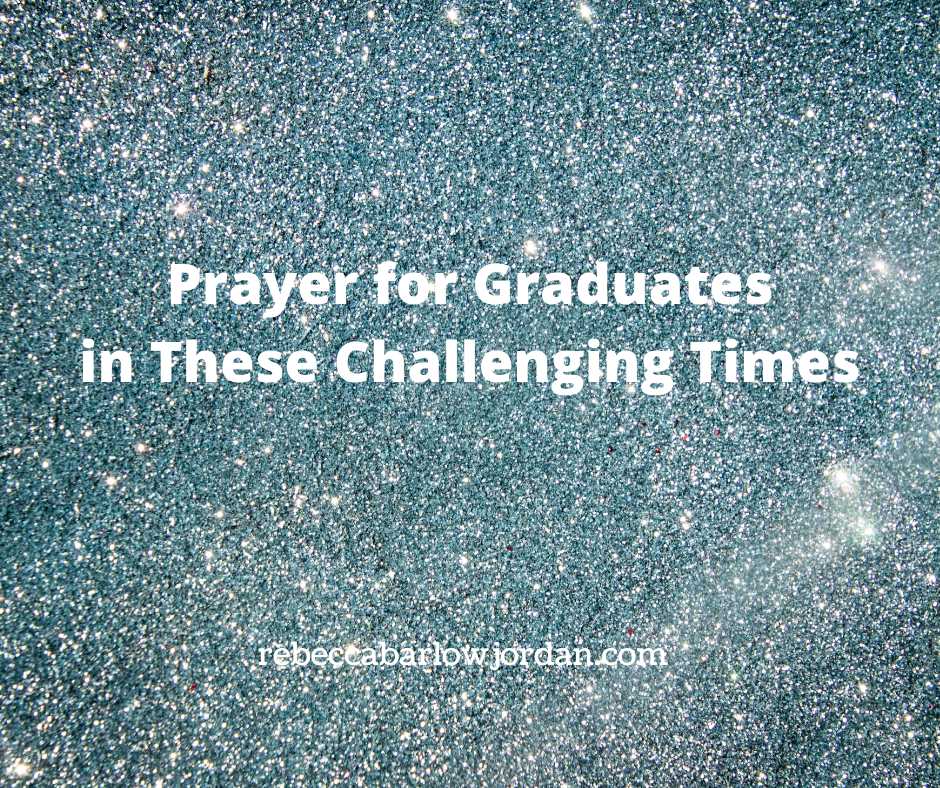 Prayer for Graduates in These Challenging Times