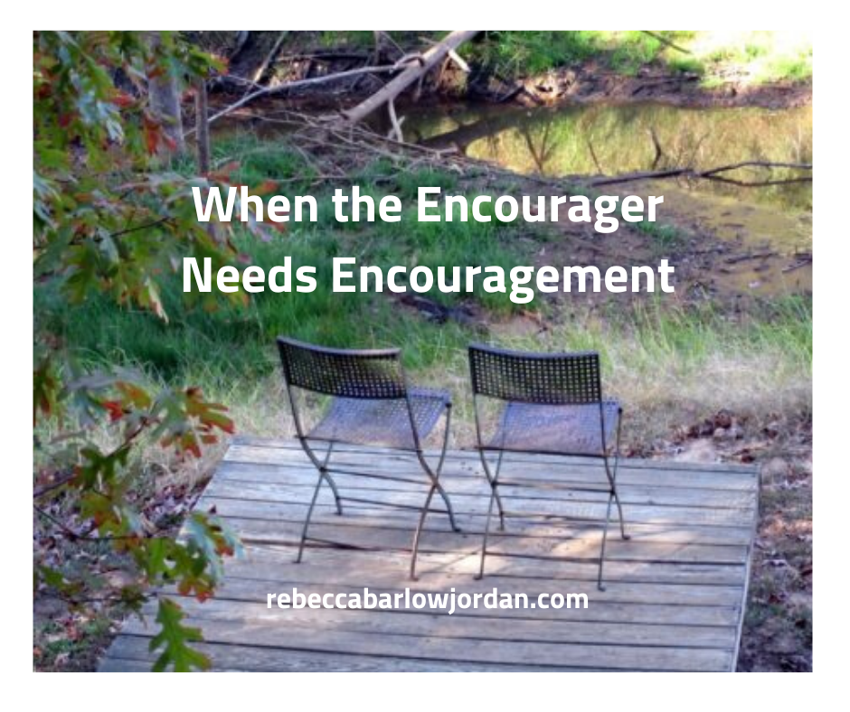 When the Encourager Needs Encouragement
