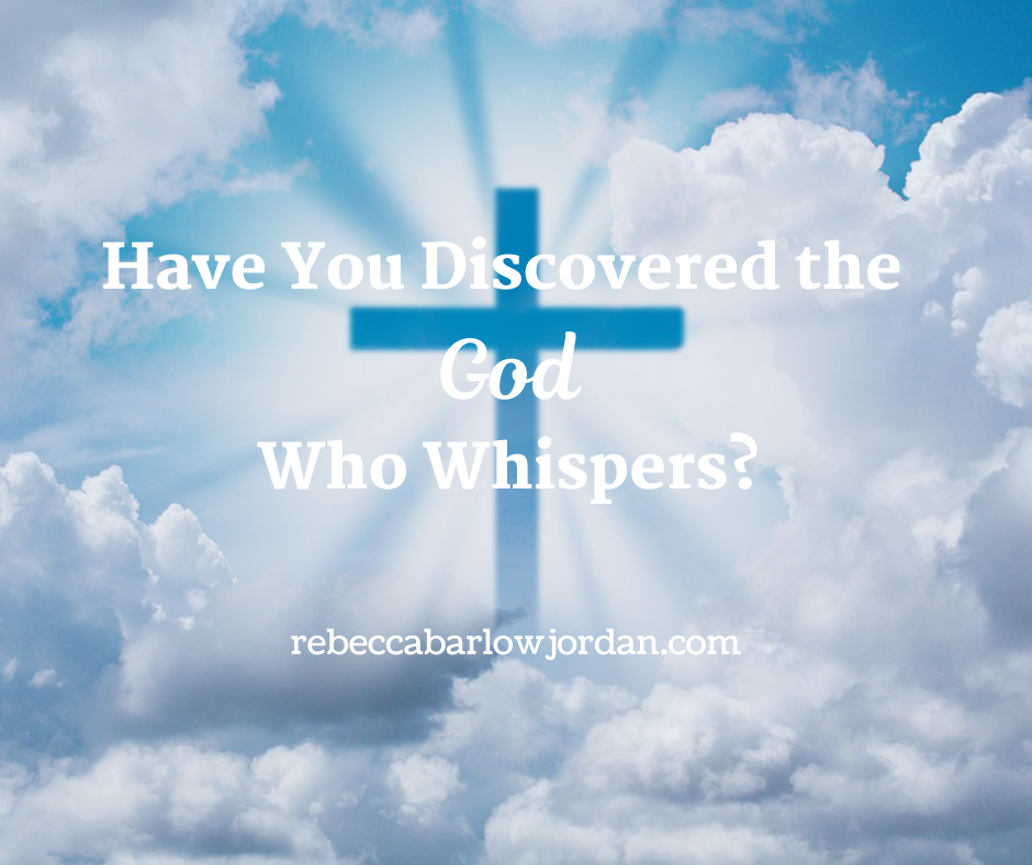 Have You Discovered the God Who Whispers?