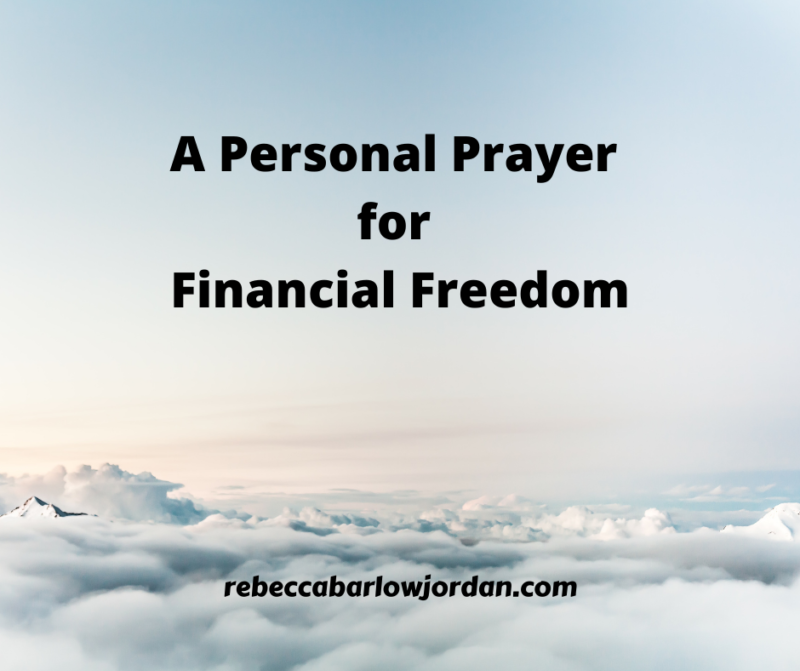 A Personal Prayer for Financial Freedom | Rebecca Barlow Jordan