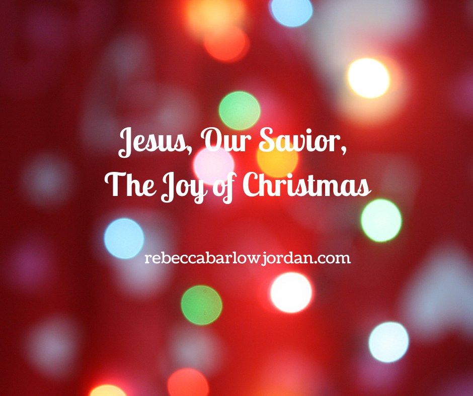 Jesus, Our Savior, The Joy of Christmas