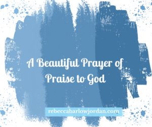 A Beautiful Prayer of Praise to God