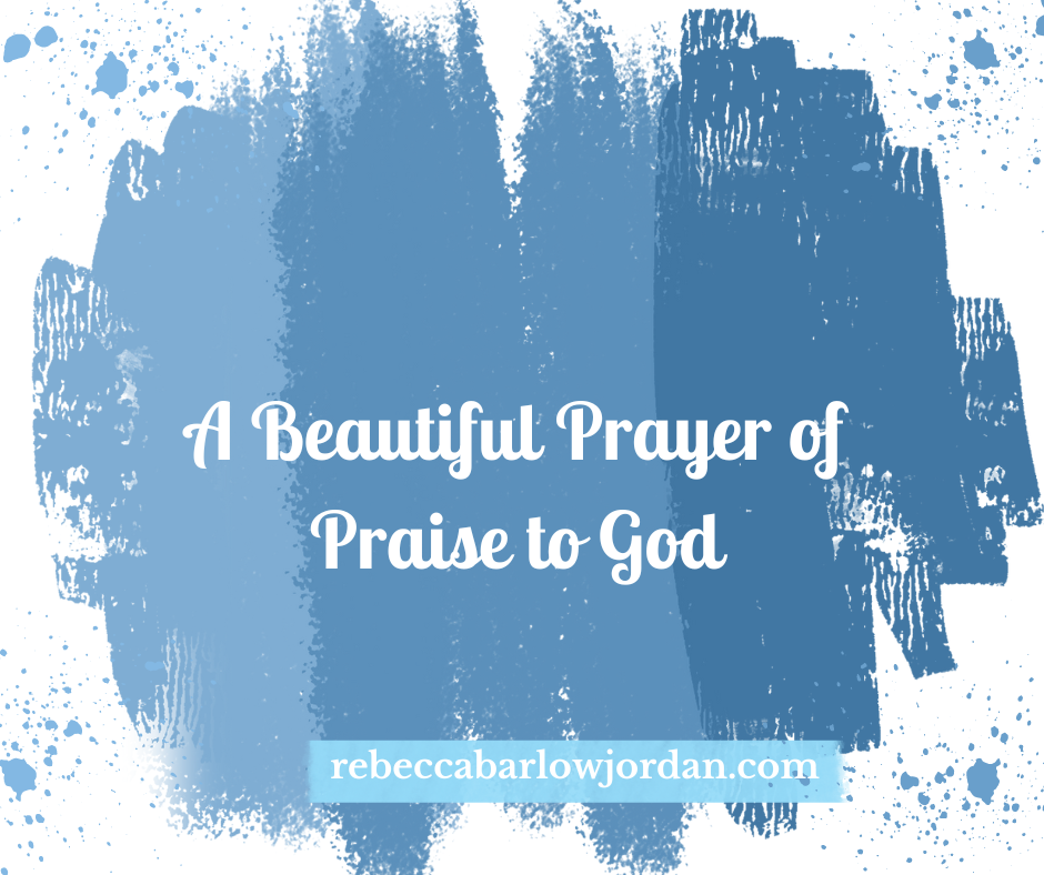 A Beautiful Prayer of Praise to God