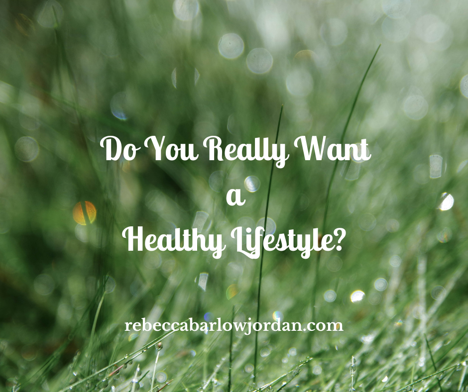 Do You Really Want a Healthy Lifestyle?