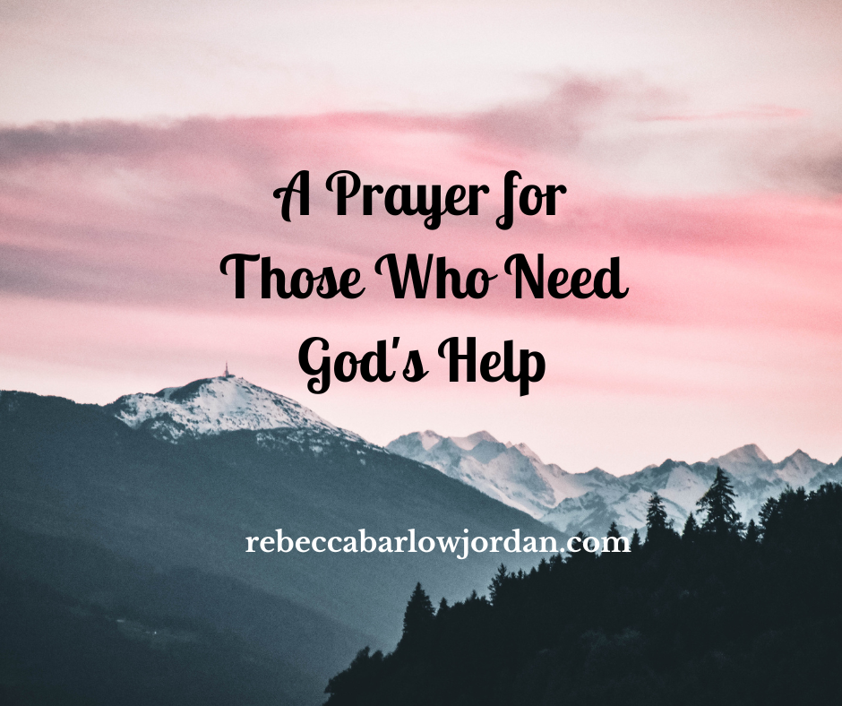  A Prayer for Those Who Need God's Help